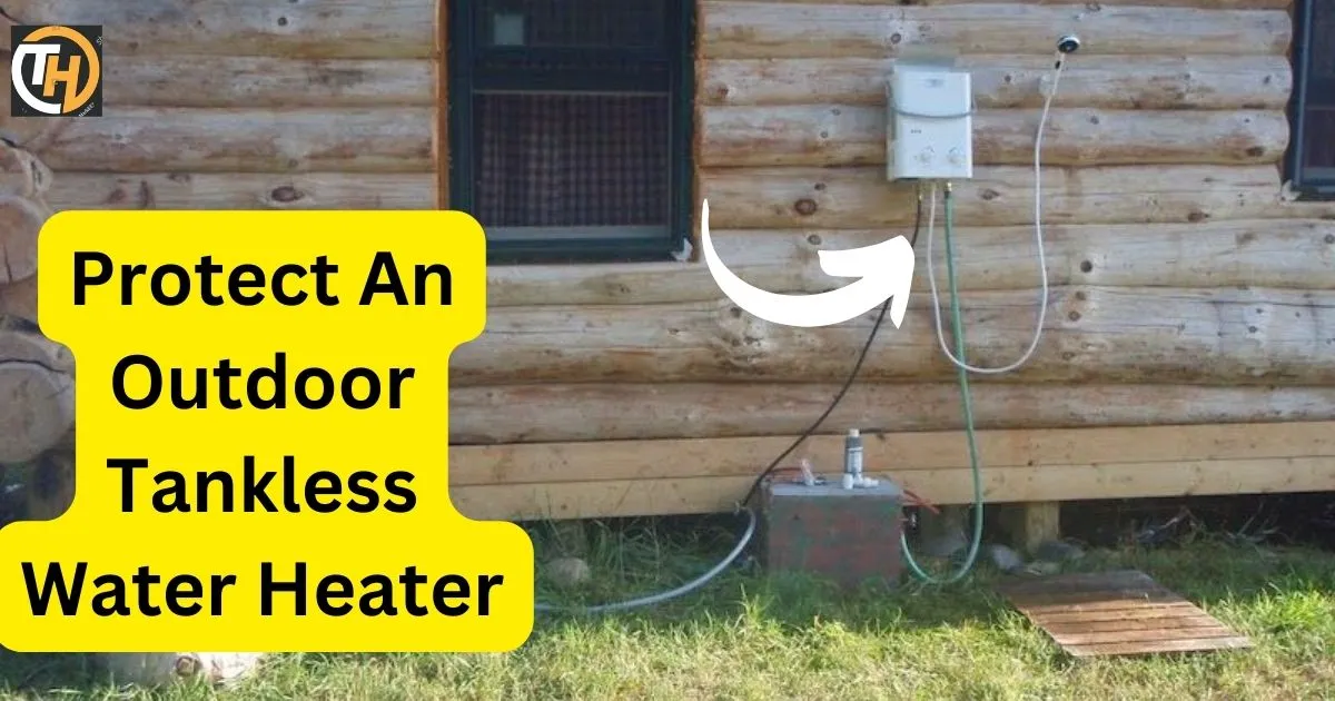 How To Protect An Outdoor Tankless Water Heater?